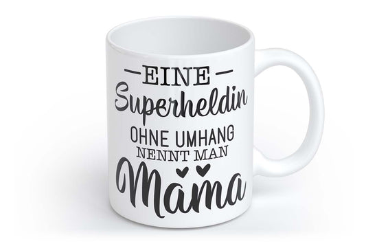 Eine Superheldin ohne Umhang nennt man Mama | Tasse mit Rund- & Herzhenkel | Your Attitude Club