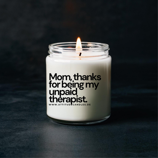 Mom, thanks for being my unpaid therapist