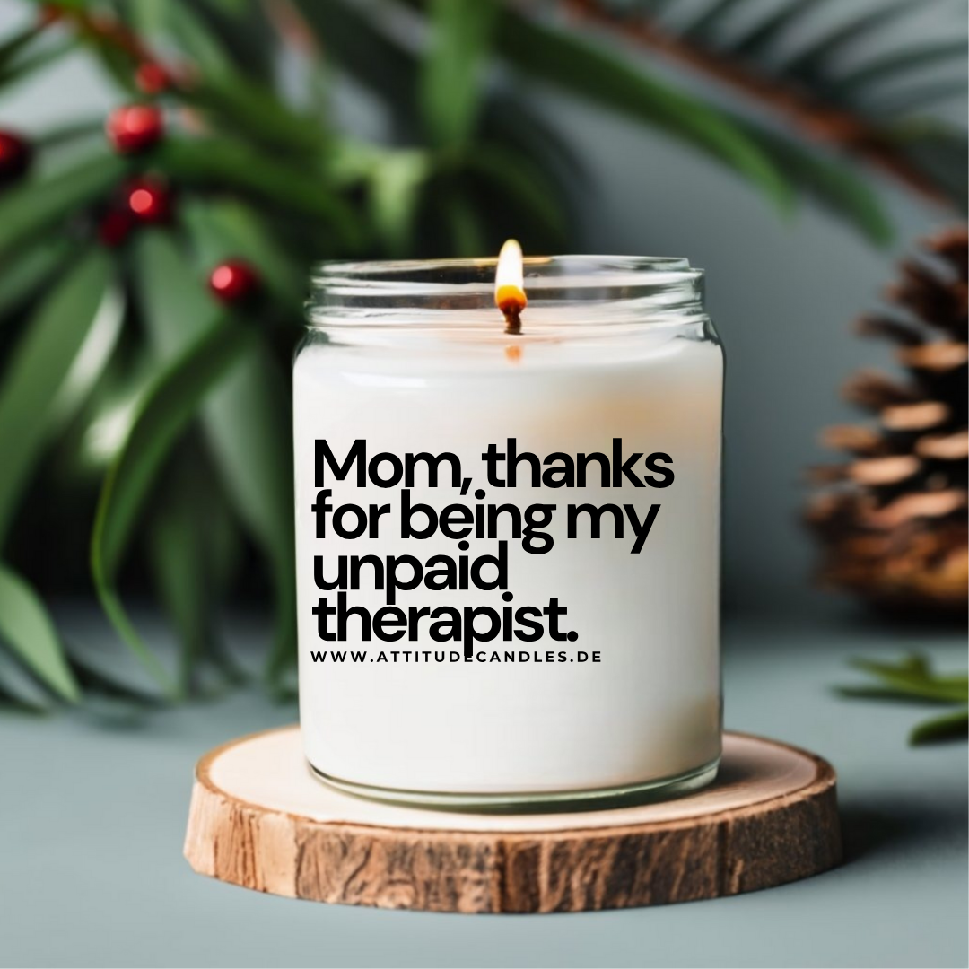 Mom, thanks for being my unpaid therapist