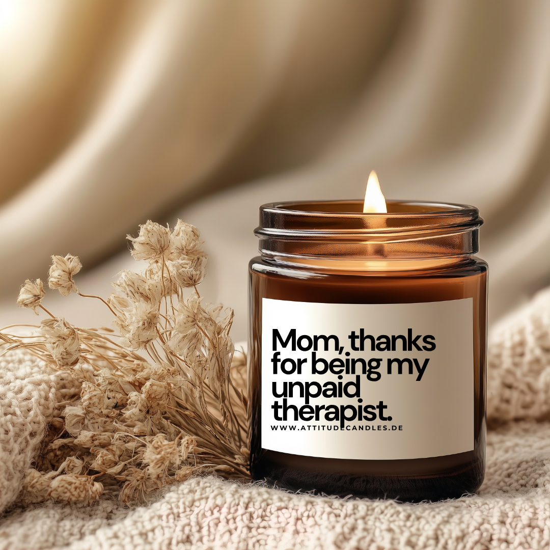 Mom, thanks for being my unpaid therapist