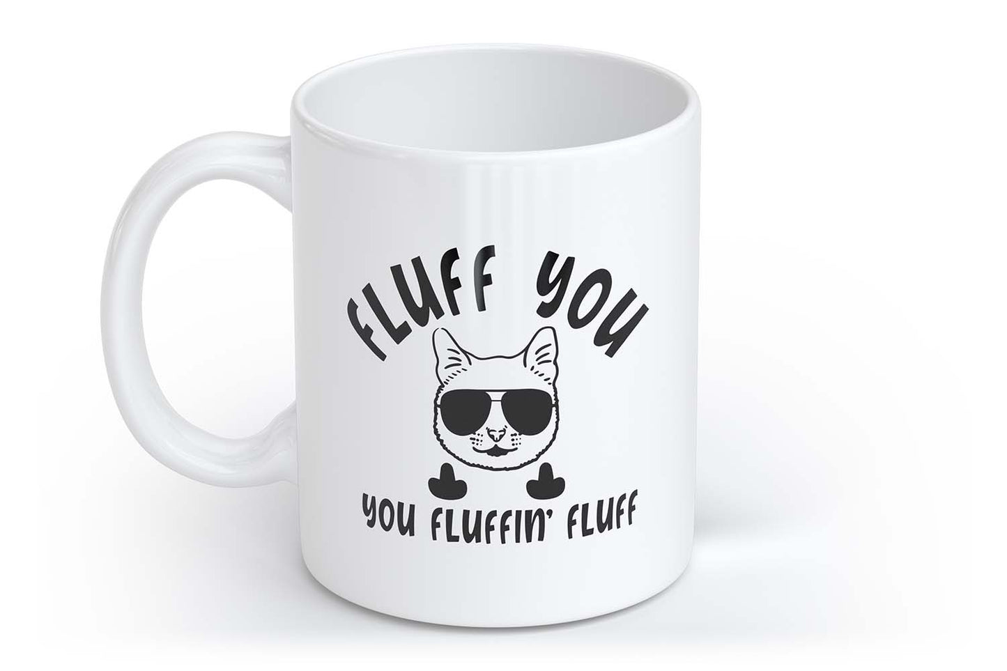 Fluff you you fluffin`fluff | Tasse mit Rund- & Herzhenkel | Your Attitude Club