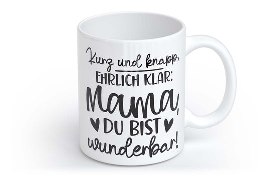 Kurz und Knapp, ehrlich klar_ Mama du bist wunderbar! | Tasse mit Rund- & Herzhenkel | Your Attitude Club