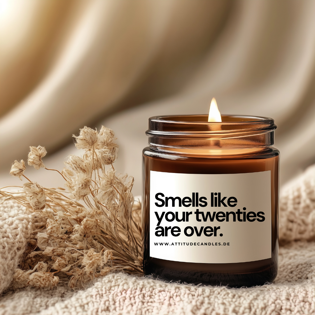 Smells like your twenties are over