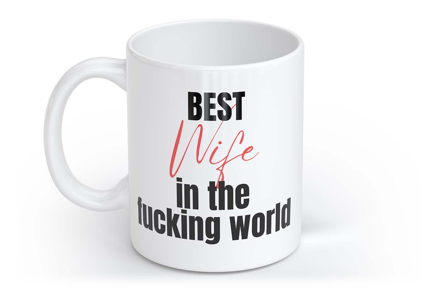 Best Wife in the fucking world | Tasse mit Rund- & Herzhenkel | Your Attitude Club