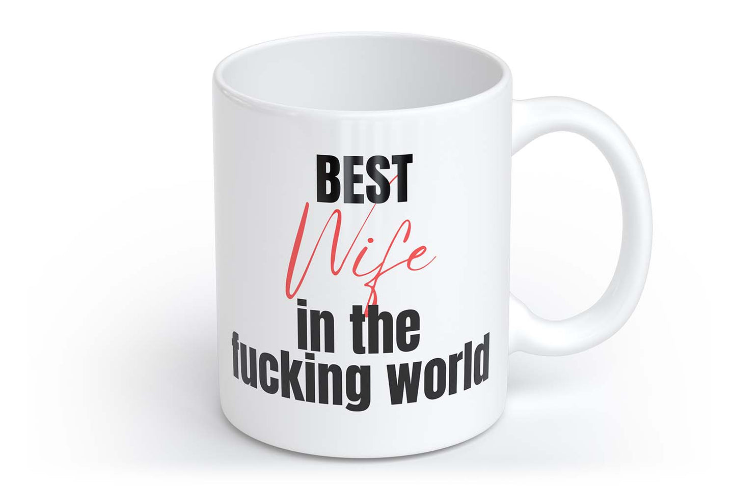 Best Wife in the fucking world | Tasse mit Rund- & Herzhenkel | Your Attitude Club