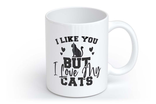 I Like you But I Love my Cats | Tasse mit Rund- & Herzhenkel | Your Attitude Club