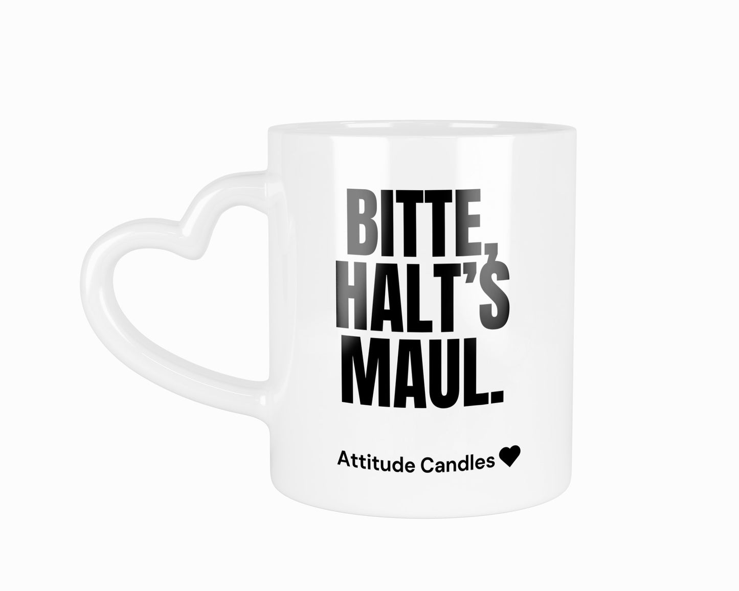 Bitte Halt's Maul | Tasse mit Herzhenkel | Attitude Candles Duftkerze Geschenk Geburtstag Hochzeit Weihnachten Einweihung