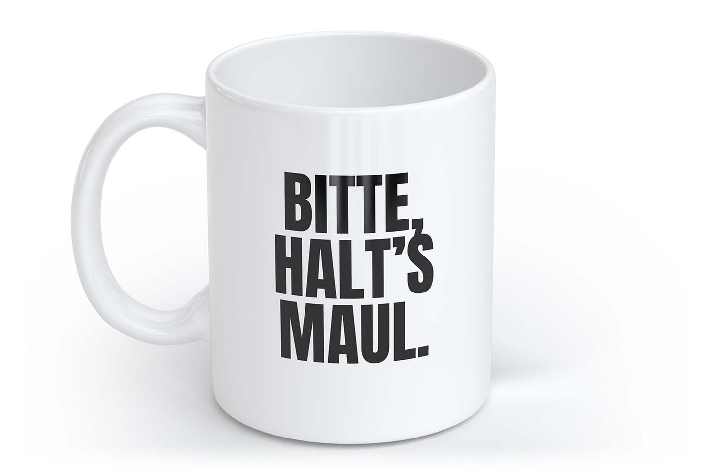 BITTE, HALT’S MAUL | Tasse mit Rund- & Herzhenkel | Your Attitude Club