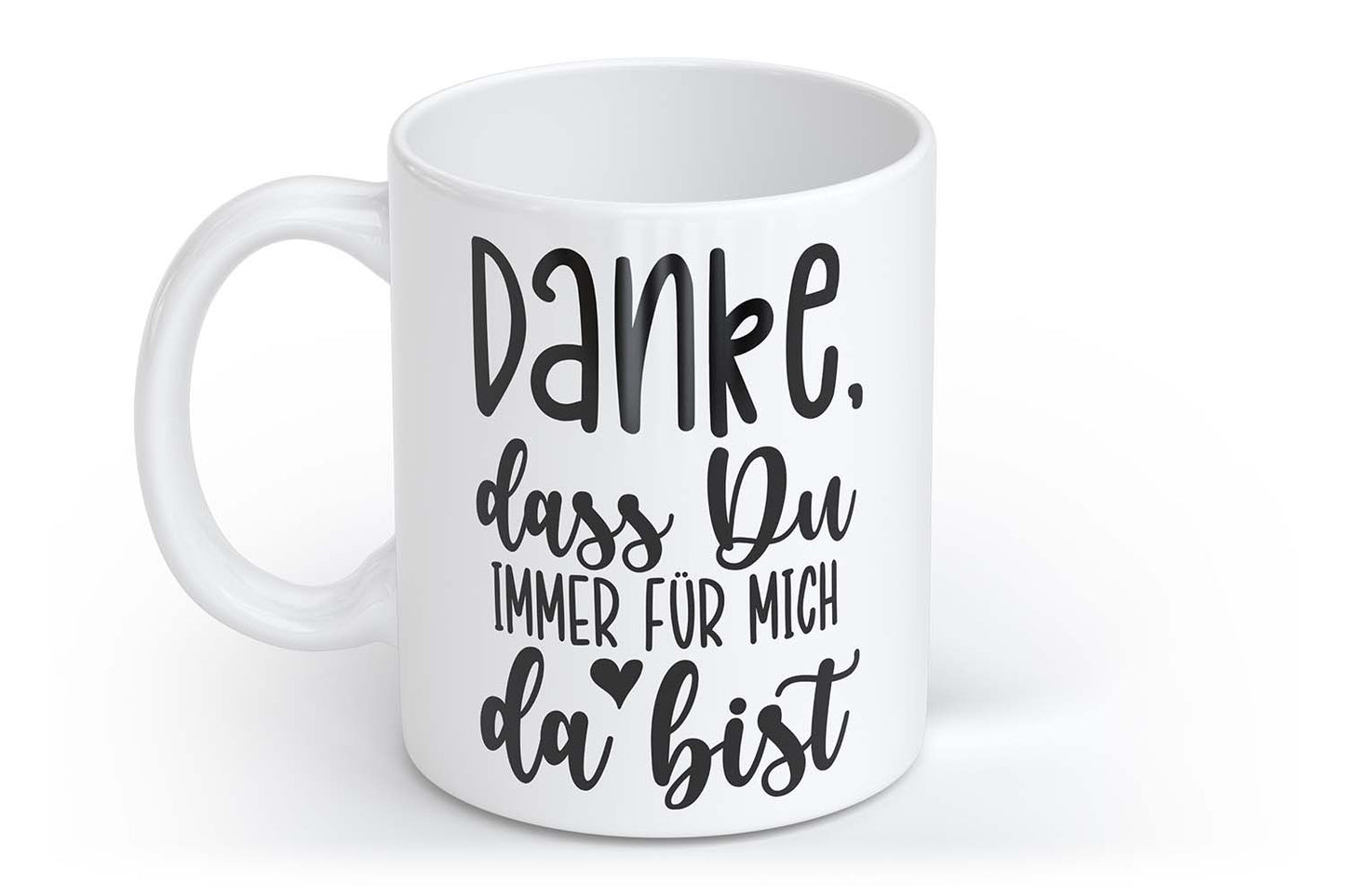 Danke, dass du immer für mich da bist | Tasse mit Rund- & Herzhenkel | Your Attitude Club