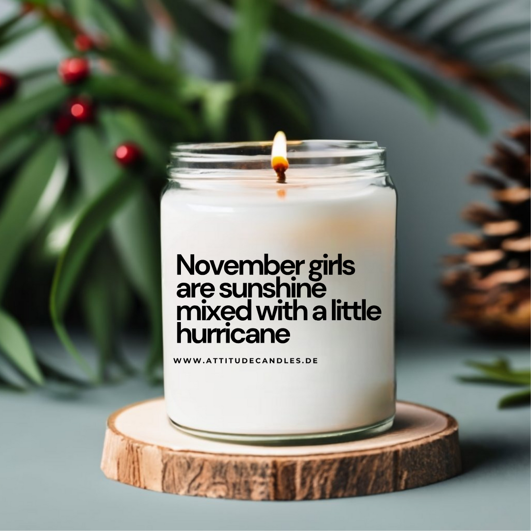 November girls are sunshine mixed with a little hurricane