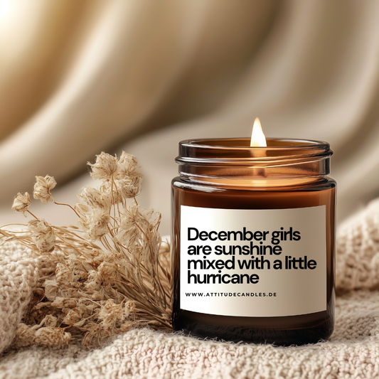 December girls are sunshine mixed with a little hurricane