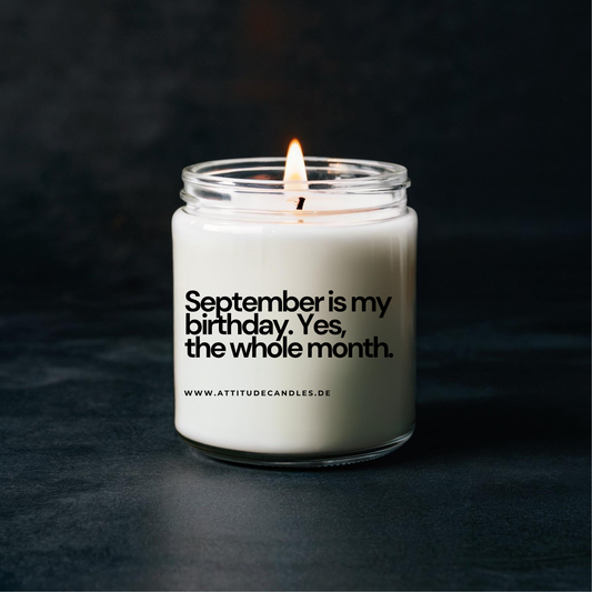 September is my birthday. Yes, the whole month