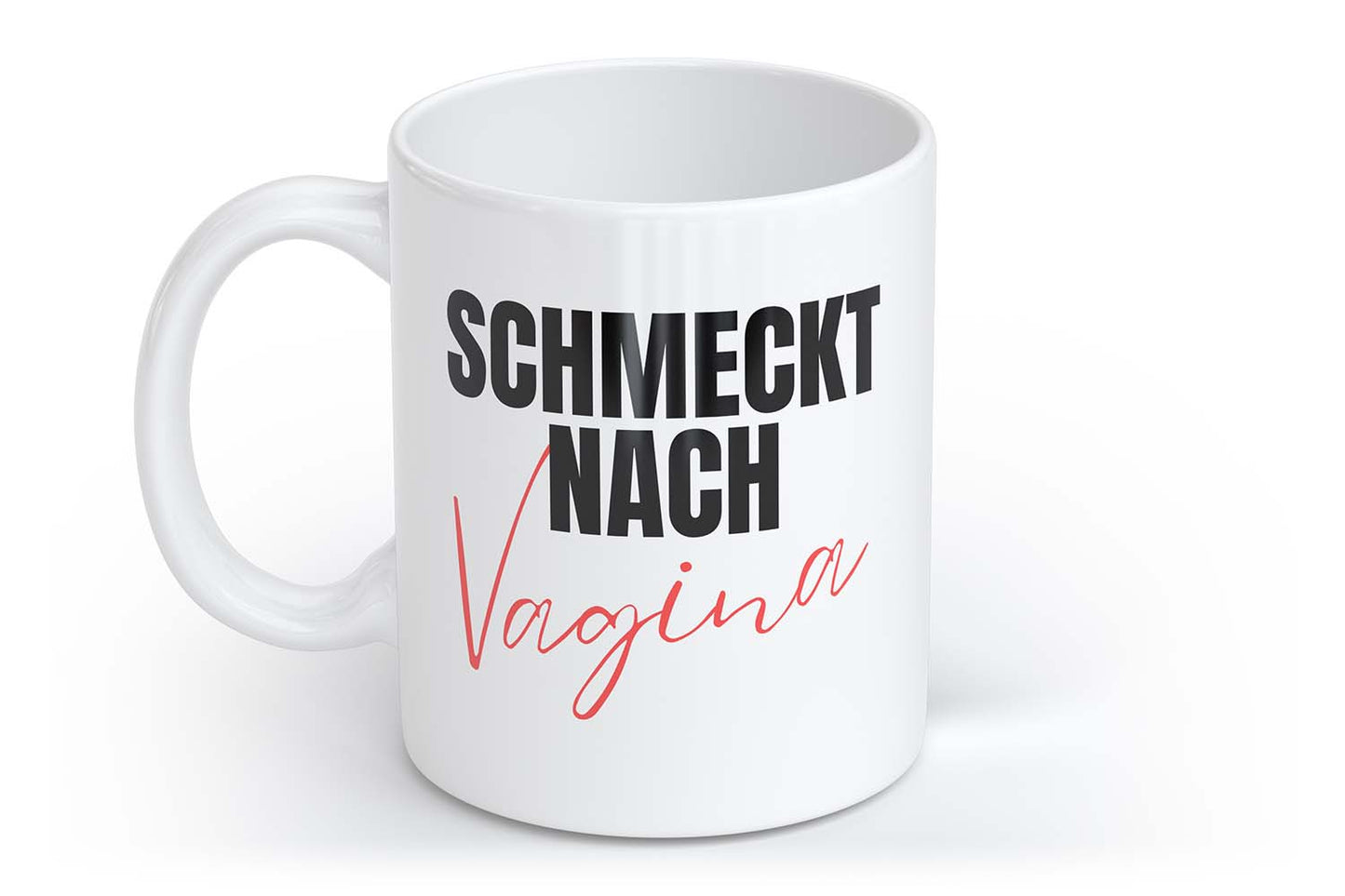 Schmeckt nach Vagina | Tasse mit Rund- & Herzhenkel | Your Attitude Club