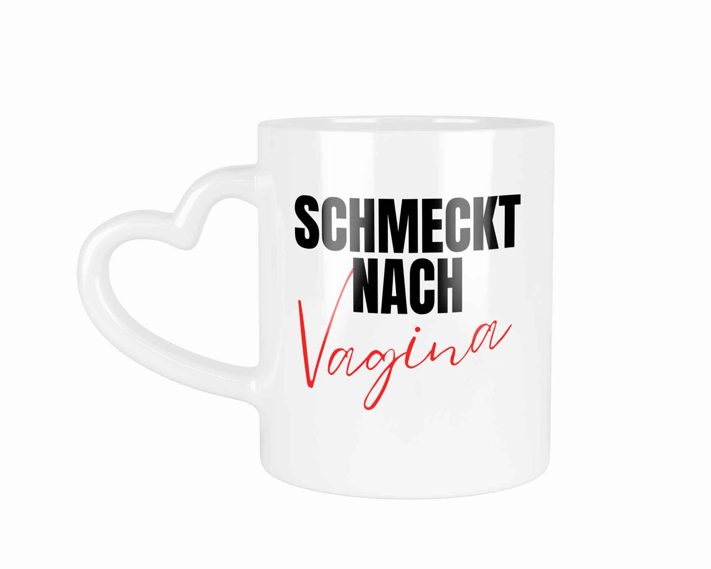 Schmeckt nach Vagina | Tasse mit Rund- & Herzhenkel | Your Attitude Club