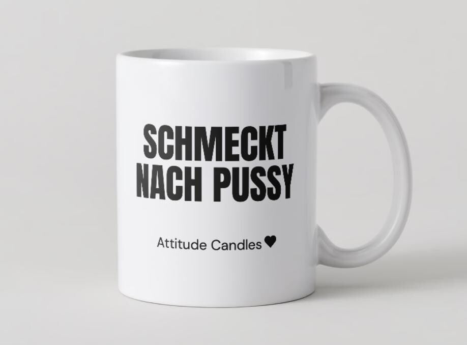 Schmeckt nach Pussy | Tasse | Attitude Candles Duftkerze Geschenk Geburtstag Hochzeit Weihnachten Einweihung