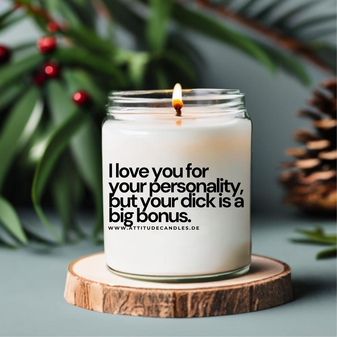 I love you for your personality, but your dick is a big bonus | Attitude Candles | versch. Größen