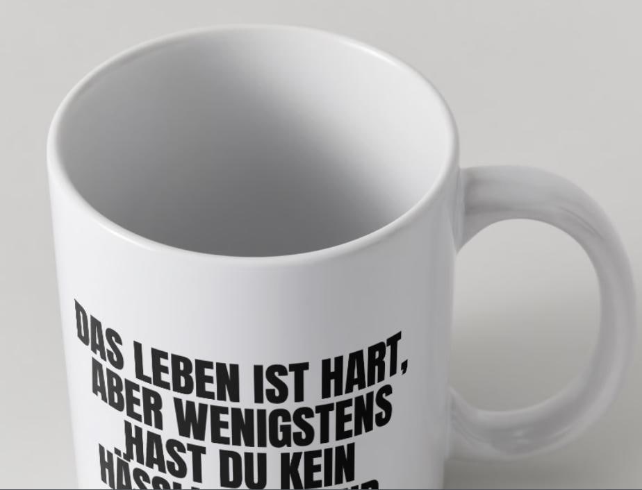 Das Leben ist hart, wenigstens hast du kein hässliches Kind | Tasse | Attitude Candles