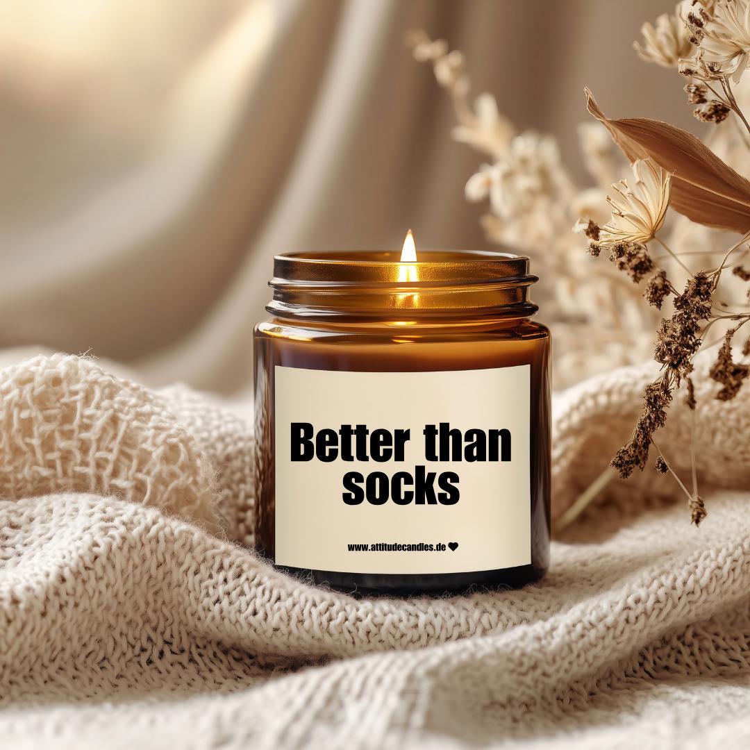 Better than socks | Attitude Candles Duftkerze Geschenk Geburtstag Hochzeit Weihnachten Einweihung