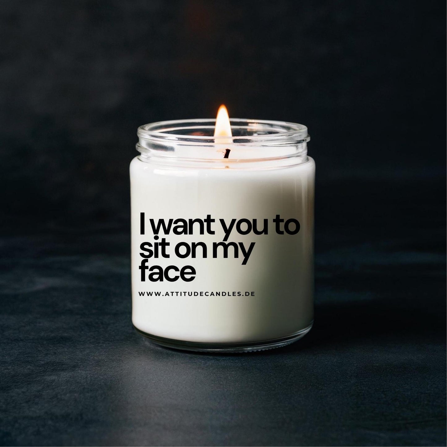 I want you to sit on my face | Attitude Candles | versch. Größen Duftkerze Geschenk Geburtstag Hochzeit Weihnachten Einweihung