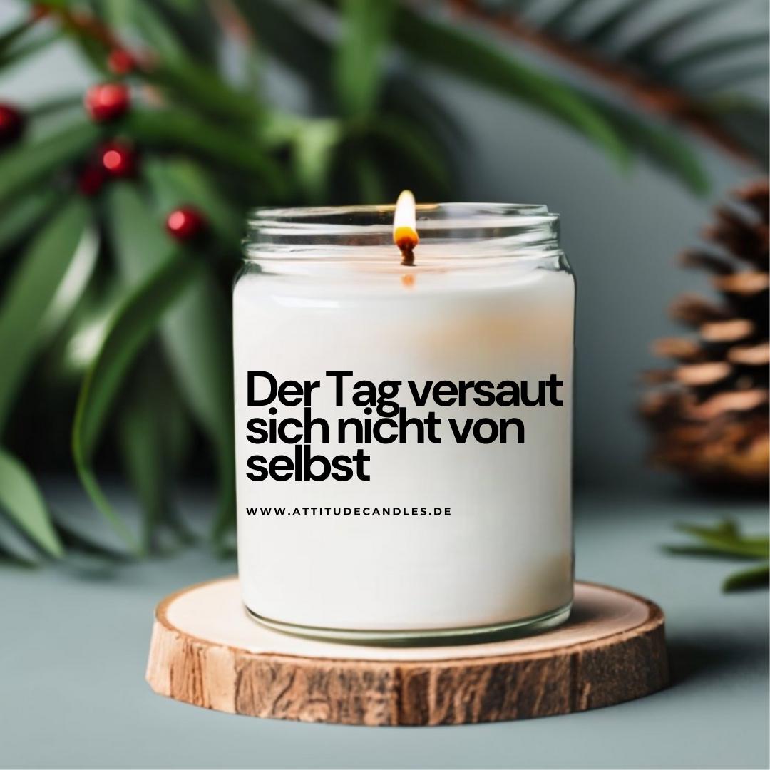 Der Tag versaut sich nicht von selbst | Attitude Candles | versch. Größen Duftkerze Geschenk Geburtstag Hochzeit Weihnachten Einweihung